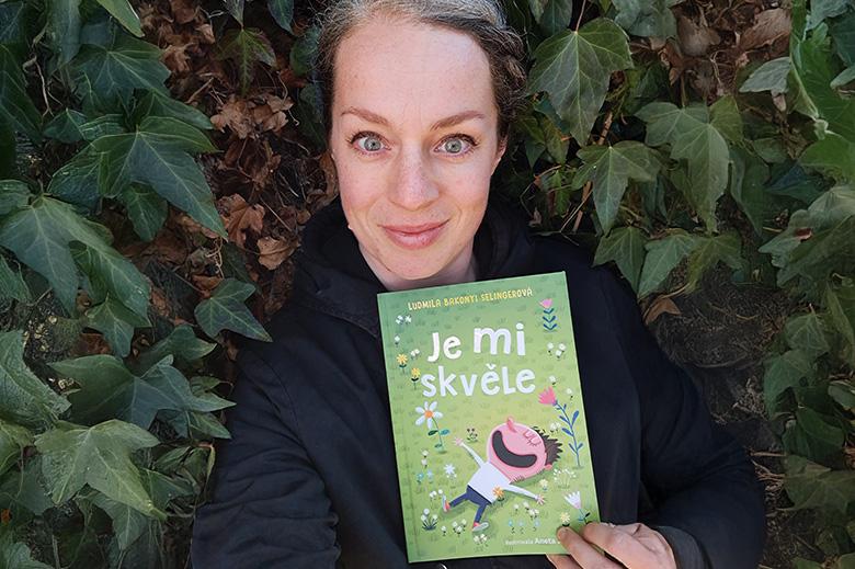 Ukažte dětem, jak se cítit skvěle: Pedagožka a autorka knihy Je mi skvěle! pracuje s myšlenkami wellbeingu a staví most mezi dospělými a dětmi