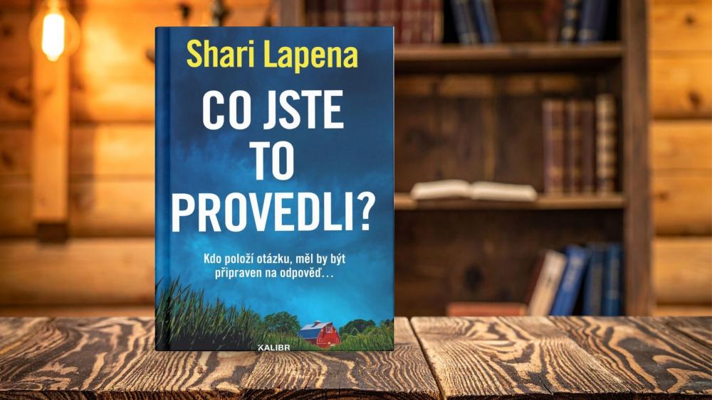 Co jste to provedli? Shari Lapena přichází s thrillerem, po kterém nebudete spát!